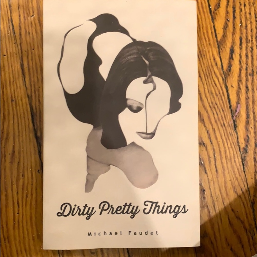 Dirty Pretty Things Book by Michael Faidet